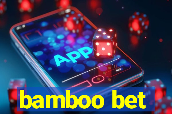 bamboo bet